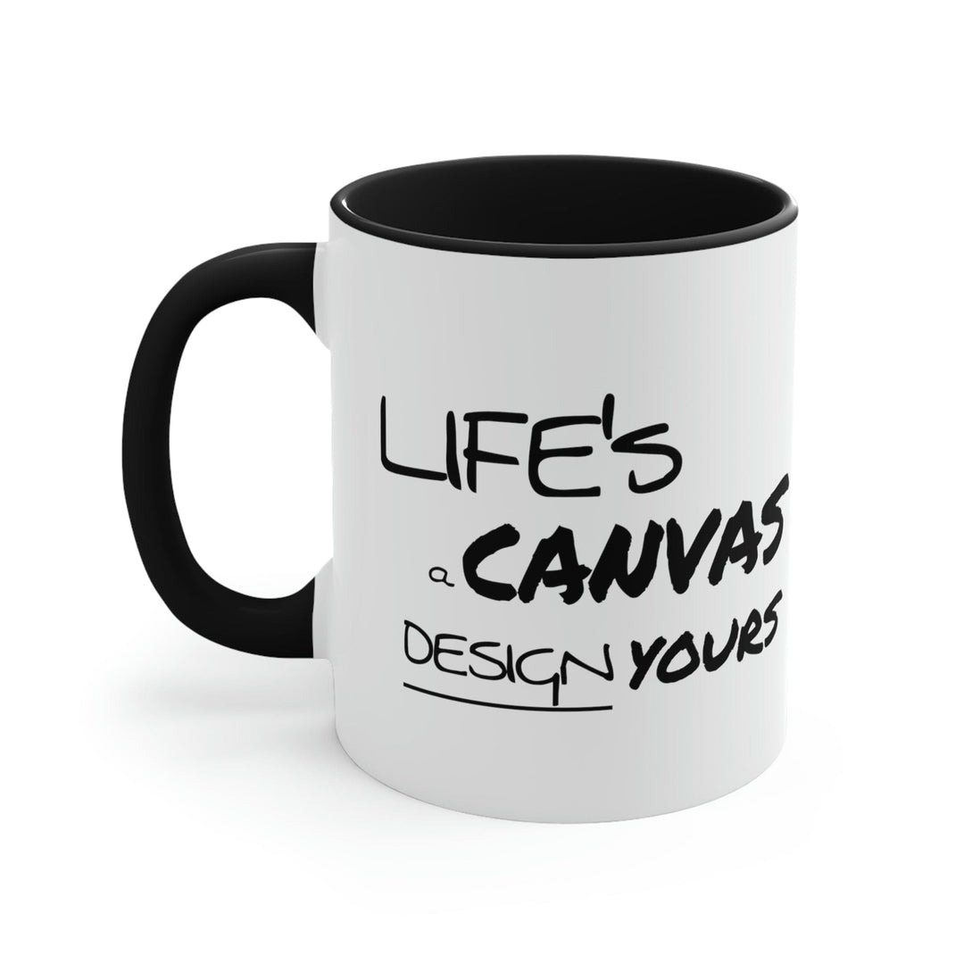 Two-tone Accent Ceramic Mug 11oz Life’s a Canvas Design Yours Motivational