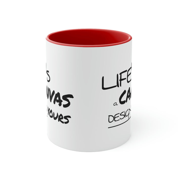 Two-tone Accent Ceramic Mug 11oz Life’s a Canvas Design Yours Motivational