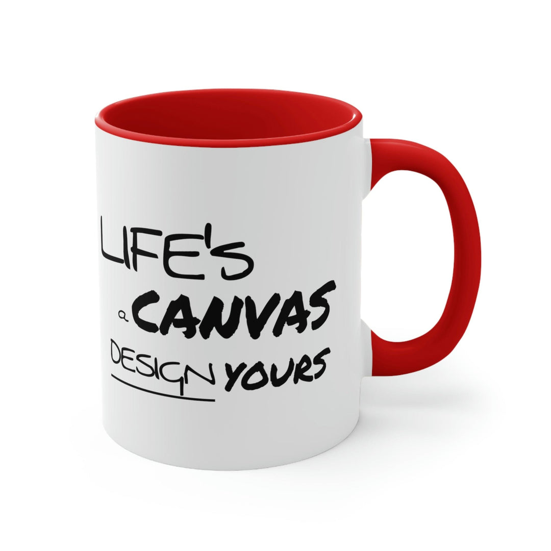 Two-tone Accent Ceramic Mug 11oz Life’s a Canvas Design Yours Motivational