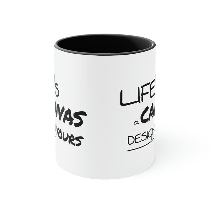 Two-tone Accent Ceramic Mug 11oz Life’s a Canvas Design Yours Motivational