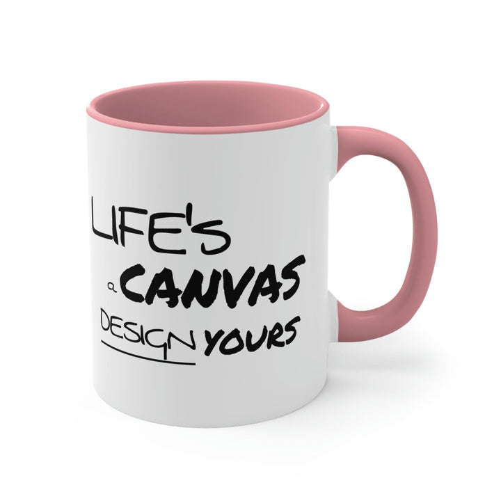 Two-tone Accent Ceramic Mug 11oz Life’s a Canvas Design Yours Motivational