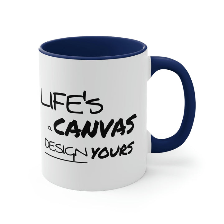 Two-tone Accent Ceramic Mug 11oz Life’s a Canvas Design Yours Motivational