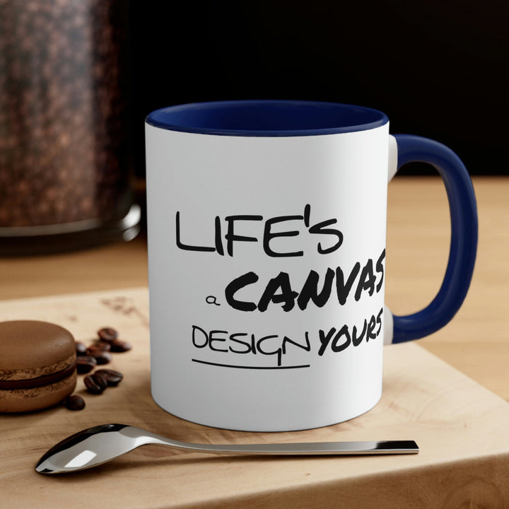 Two-tone Accent Ceramic Mug 11oz Life’s a Canvas Design Yours Motivational