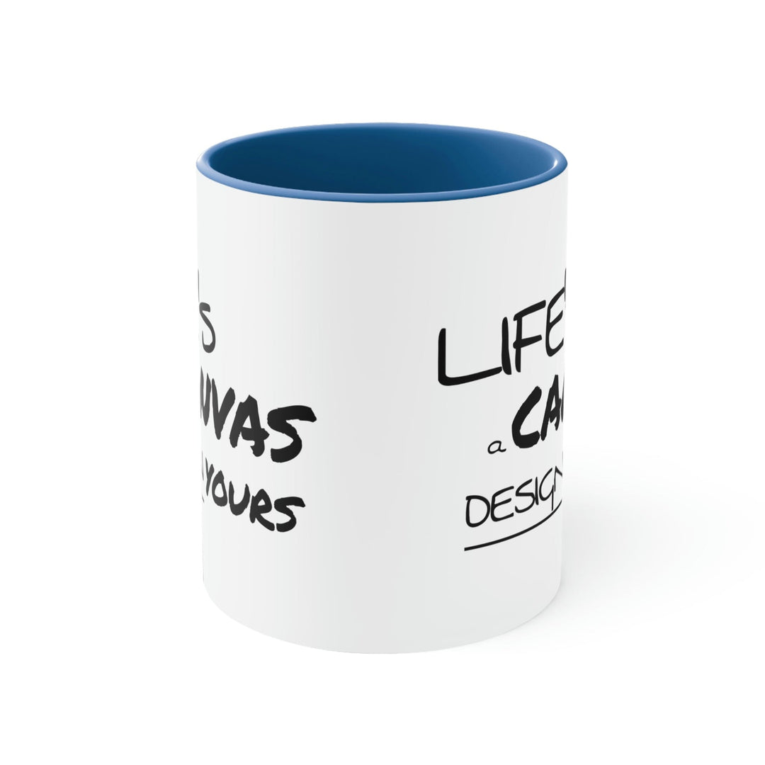 Two-tone Accent Ceramic Mug 11oz Life’s a Canvas Design Yours Motivational