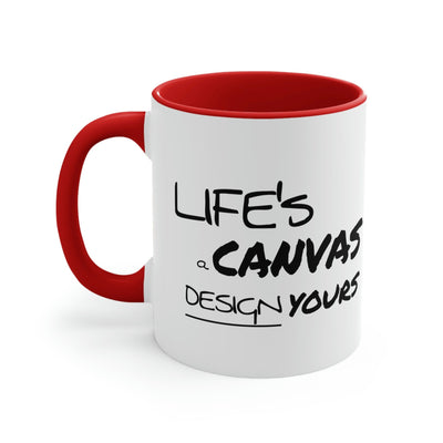 Two-tone Accent Ceramic Mug 11oz Life’s a Canvas Design Yours Motivational