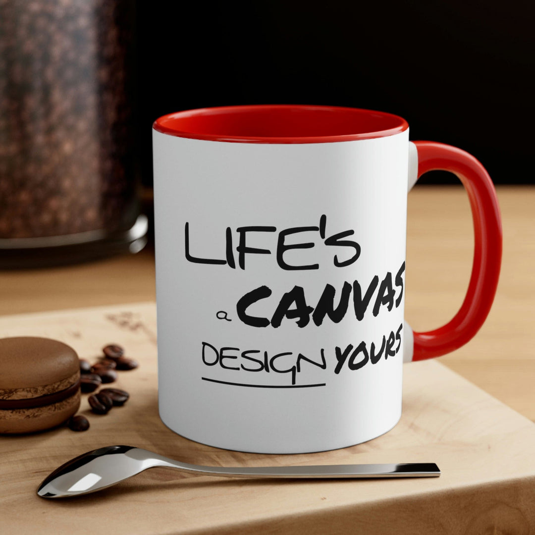 Two-tone Accent Ceramic Mug 11oz Life’s a Canvas Design Yours Motivational