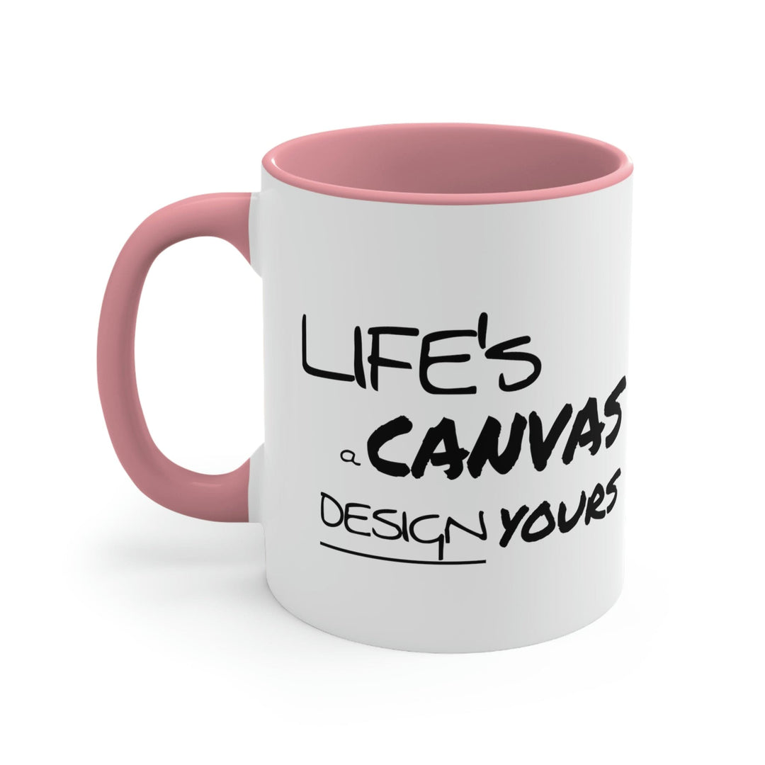 Two-tone Accent Ceramic Mug 11oz Life’s a Canvas Design Yours Motivational