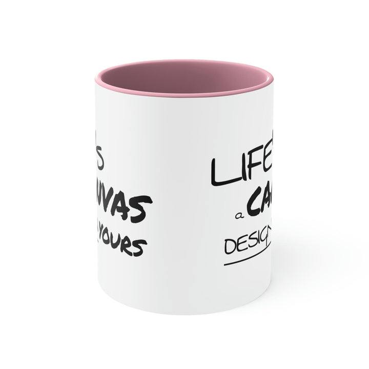 Two-tone Accent Ceramic Mug 11oz Life’s a Canvas Design Yours Motivational