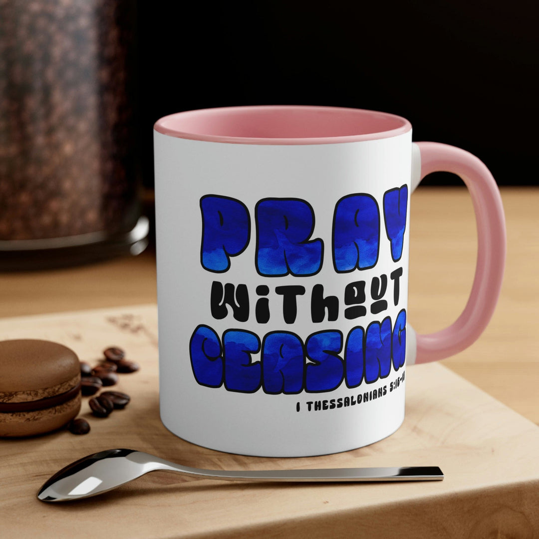 Two-tone Accent Ceramic Mug 11oz Pray Without Ceasing Blue and White Christian