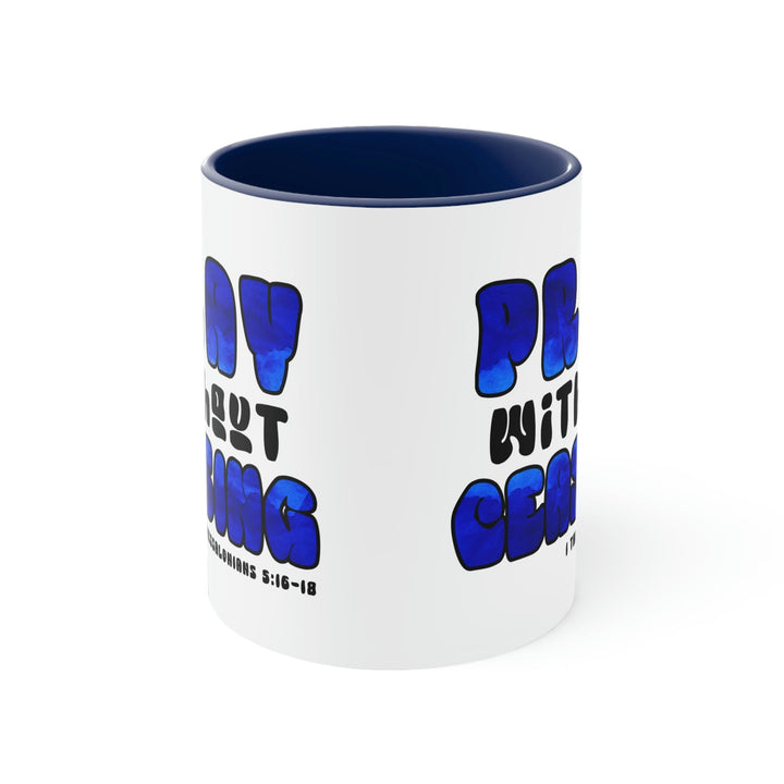 Two-tone Accent Ceramic Mug 11oz Pray Without Ceasing Blue and White Christian