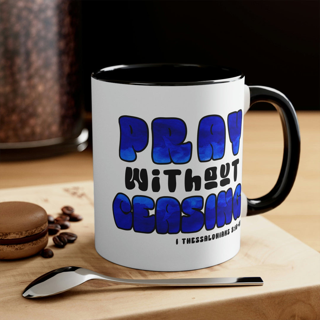 Two-tone Accent Ceramic Mug 11oz Pray Without Ceasing Blue and White Christian