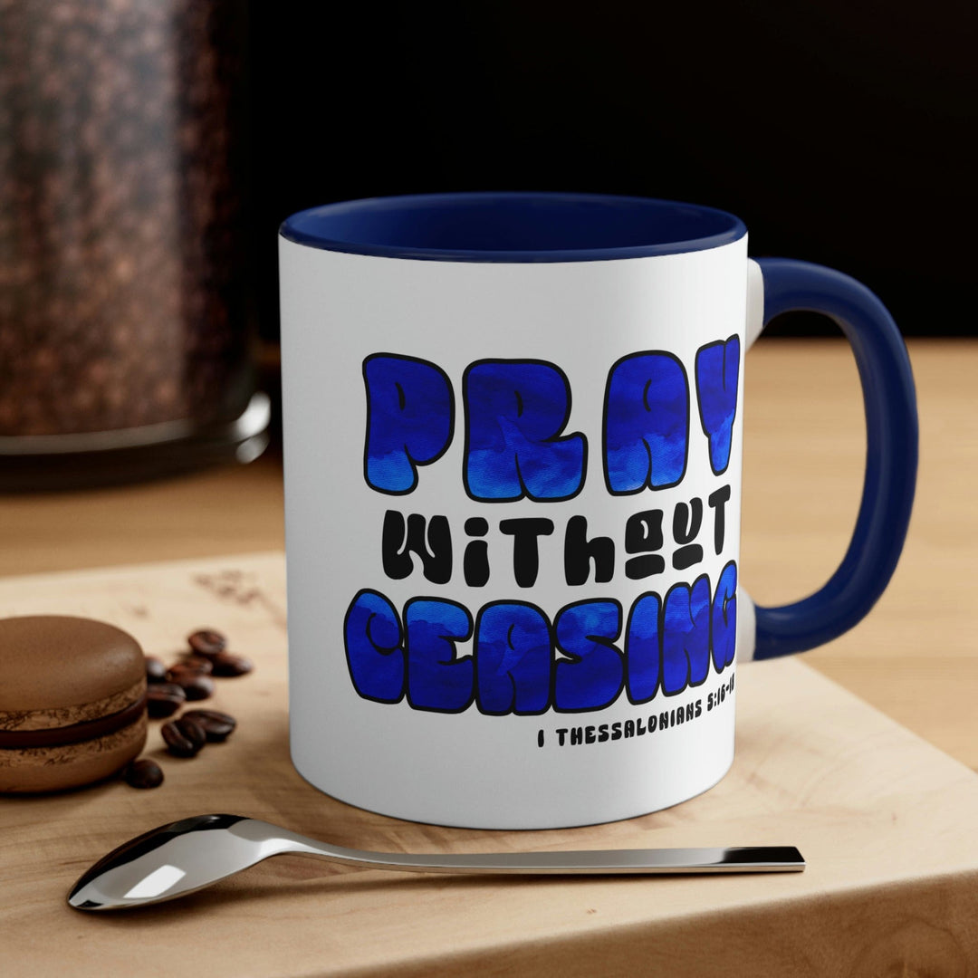 Two-tone Accent Ceramic Mug 11oz Pray Without Ceasing Blue and White Christian