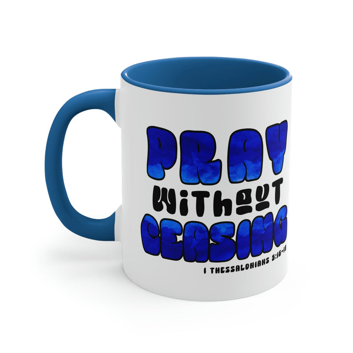 Two-tone Accent Ceramic Mug 11oz Pray Without Ceasing Blue and White Christian