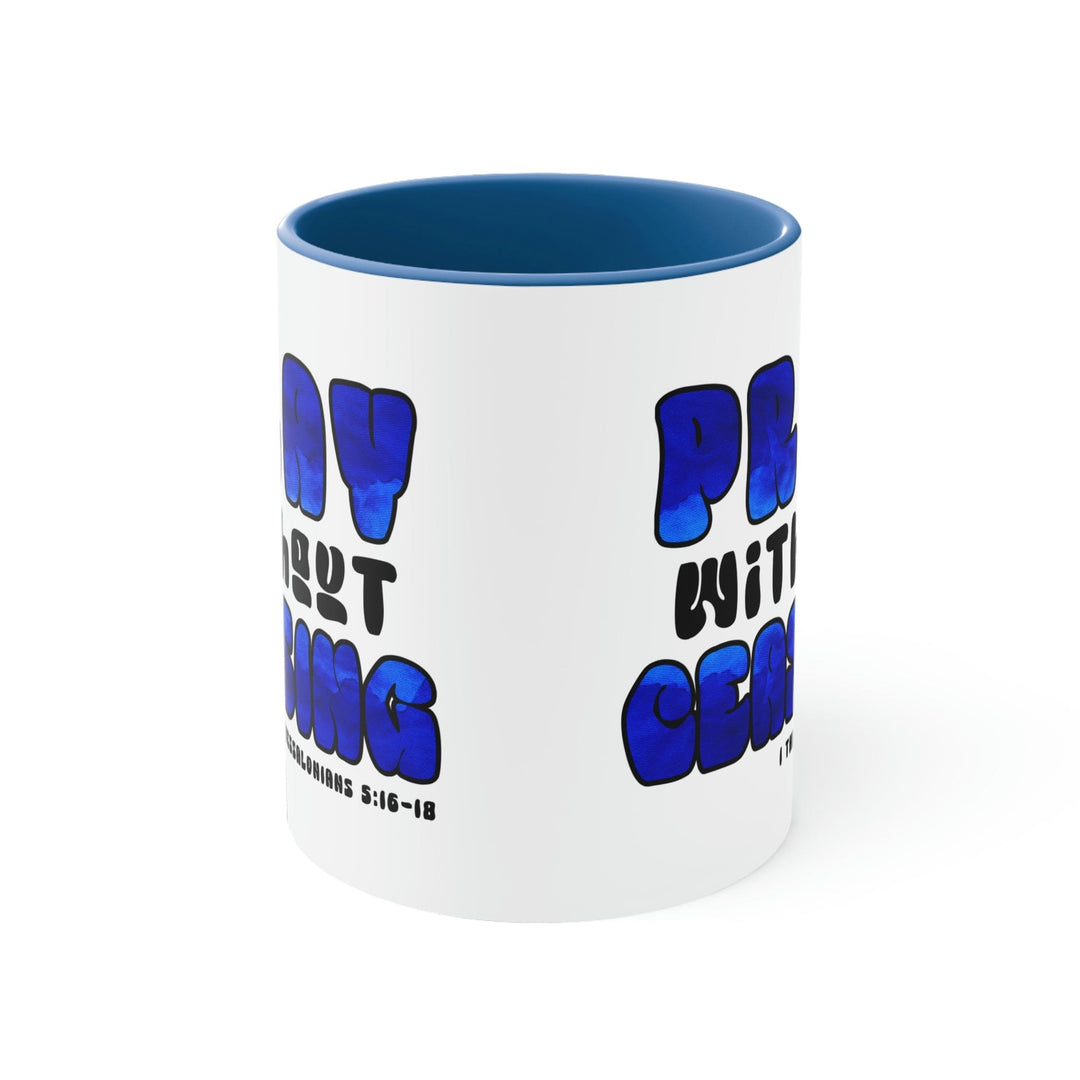 Two-tone Accent Ceramic Mug 11oz Pray Without Ceasing Blue and White Christian