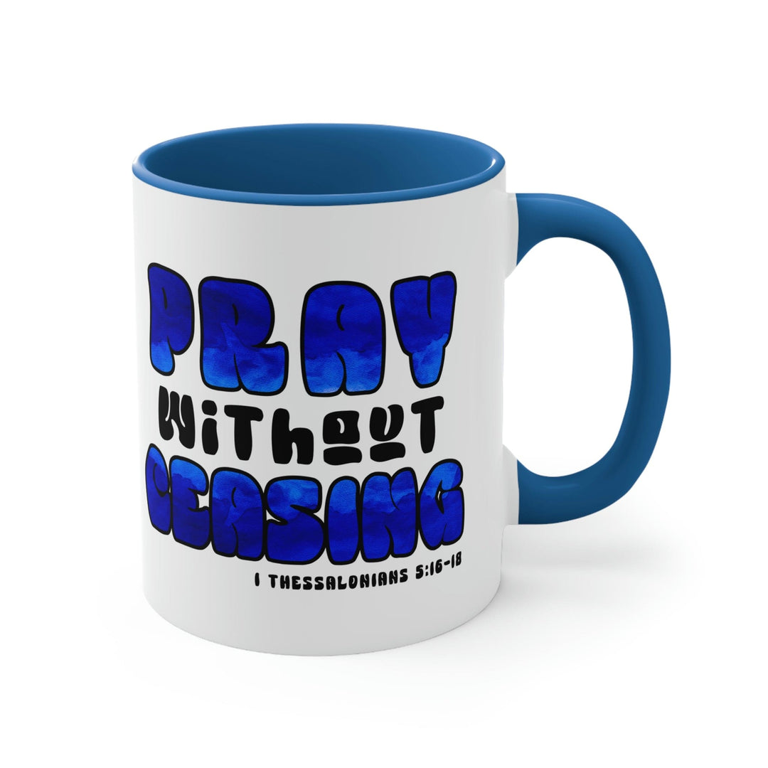 Two-tone Accent Ceramic Mug 11oz Pray Without Ceasing Blue and White Christian