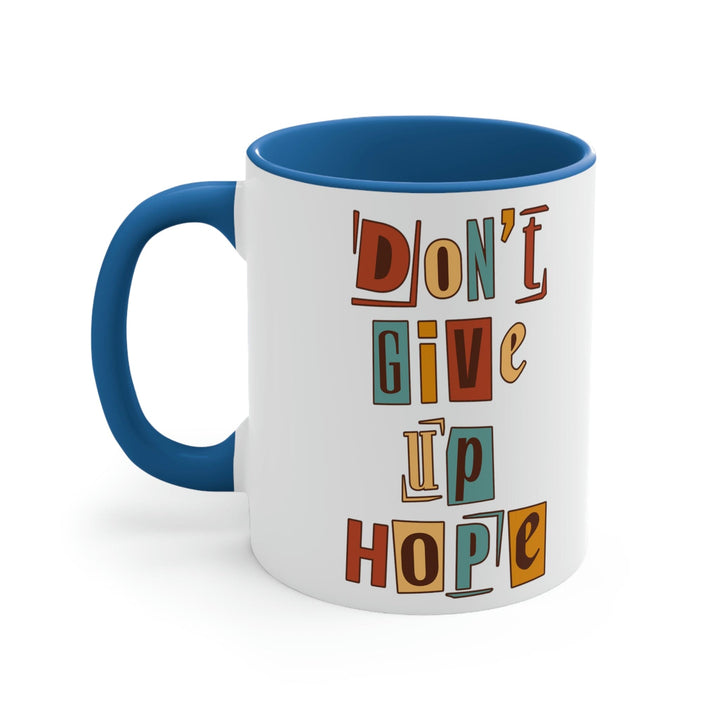 Two-tone Accent Ceramic Mug 11oz Say it Soul - Don’t Give Up Hope Inspiration