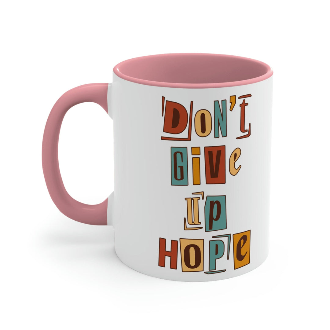 Two-tone Accent Ceramic Mug 11oz Say it Soul - Don’t Give Up Hope Inspiration