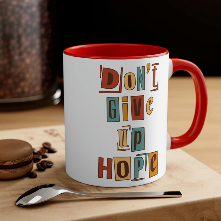 Two-tone Accent Ceramic Mug 11oz Say it Soul - Don’t Give Up Hope Inspiration