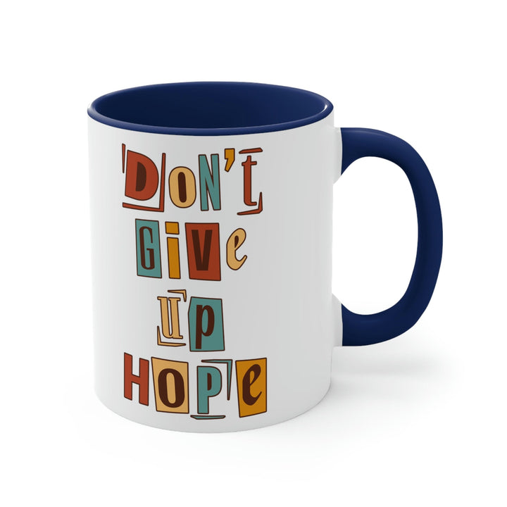 Two-tone Accent Ceramic Mug 11oz Say it Soul - Don’t Give Up Hope Inspiration