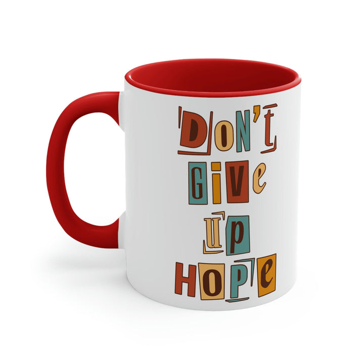 Two-tone Accent Ceramic Mug 11oz Say it Soul - Don’t Give Up Hope Inspiration