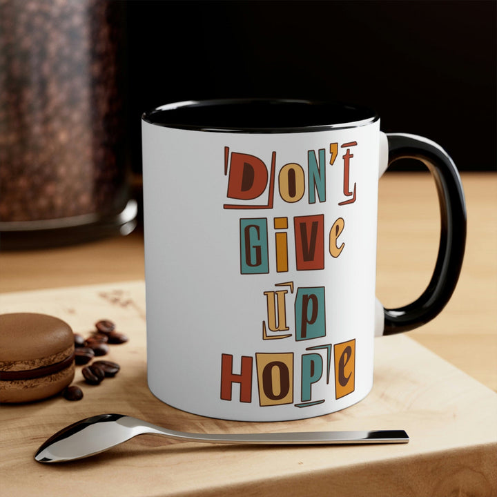 Two-tone Accent Ceramic Mug 11oz Say it Soul - Don’t Give Up Hope Inspiration