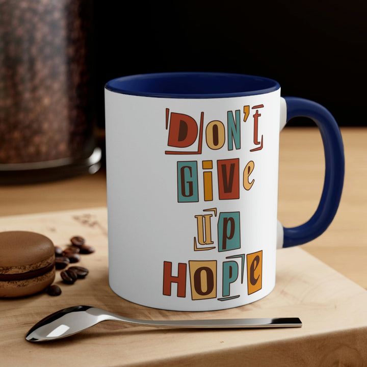 Two-tone Accent Ceramic Mug 11oz Say it Soul - Don’t Give Up Hope Inspiration