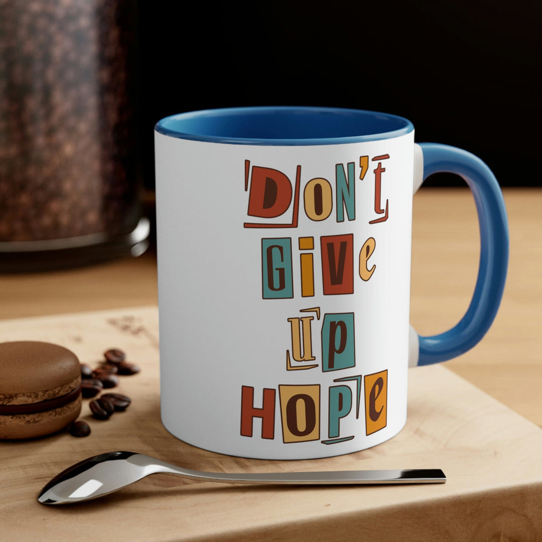 Two-tone Accent Ceramic Mug 11oz Say it Soul - Don’t Give Up Hope Inspiration