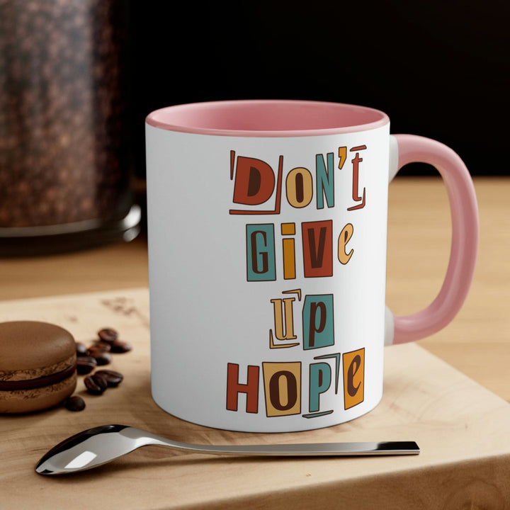 Two-tone Accent Ceramic Mug 11oz Say it Soul - Don’t Give Up Hope Inspiration