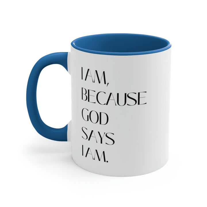 Two-tone Accent Ceramic Mug 11oz Say it Soul - i am Because God Says