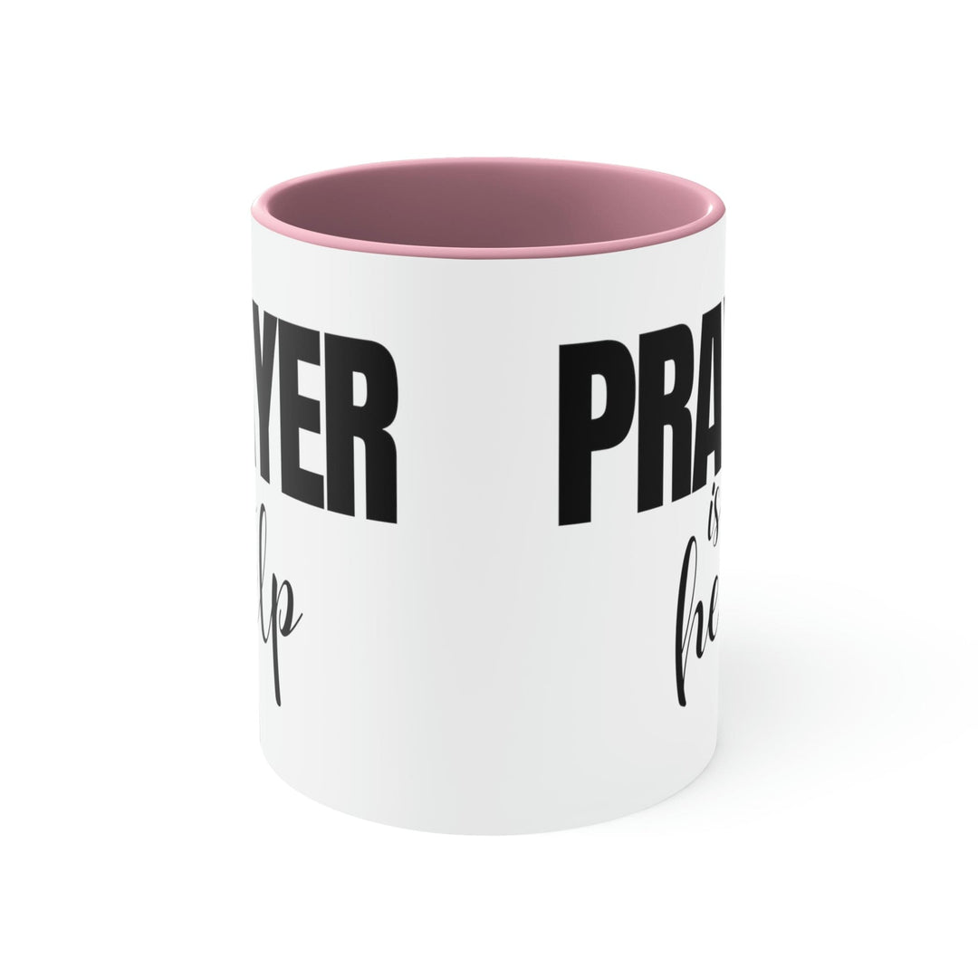 Two-tone Accent Ceramic Mug 11oz Say it Soul - Prayer is Help Inspirational