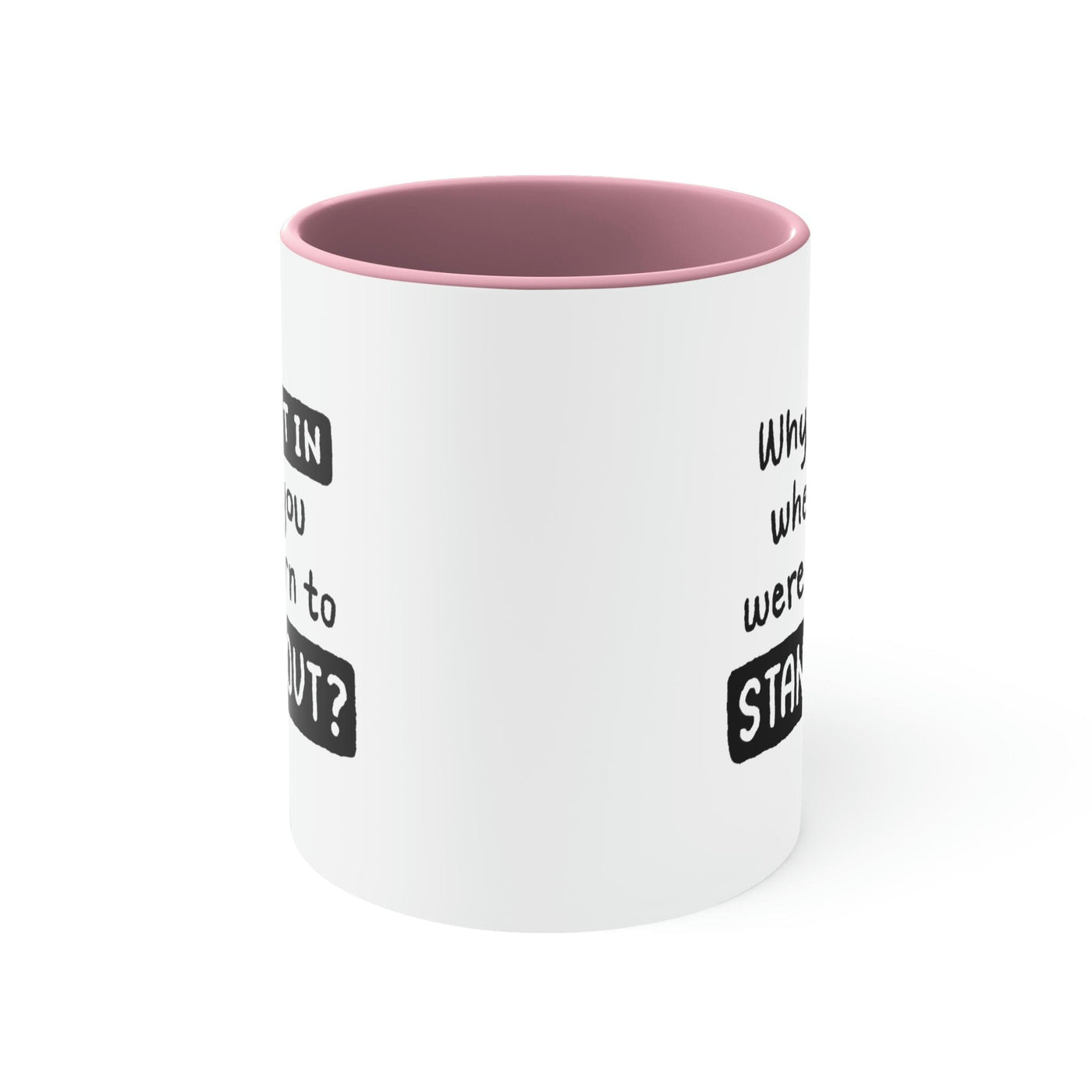 Two-tone Accent Ceramic Mug 11oz Why Fit In When You Were Born To Stand Out