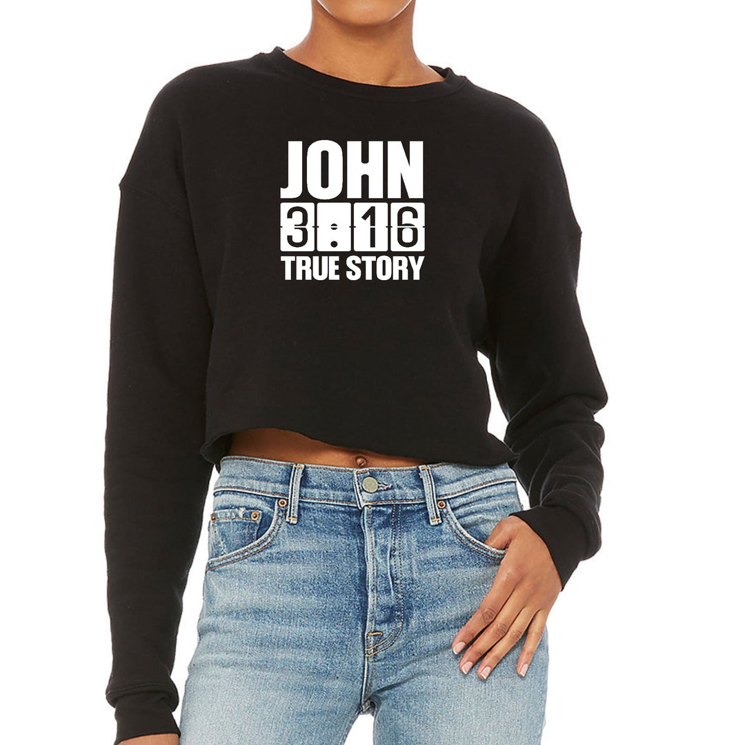Womens Cropped Graphic Sweatshirt John 3:16 True Story Print