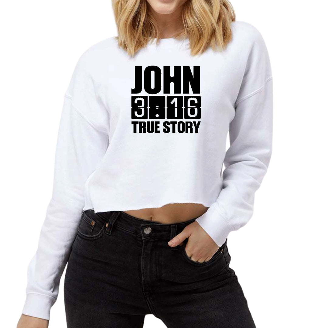 Womens Cropped Graphic Sweatshirt - John 3:16 True Story Print