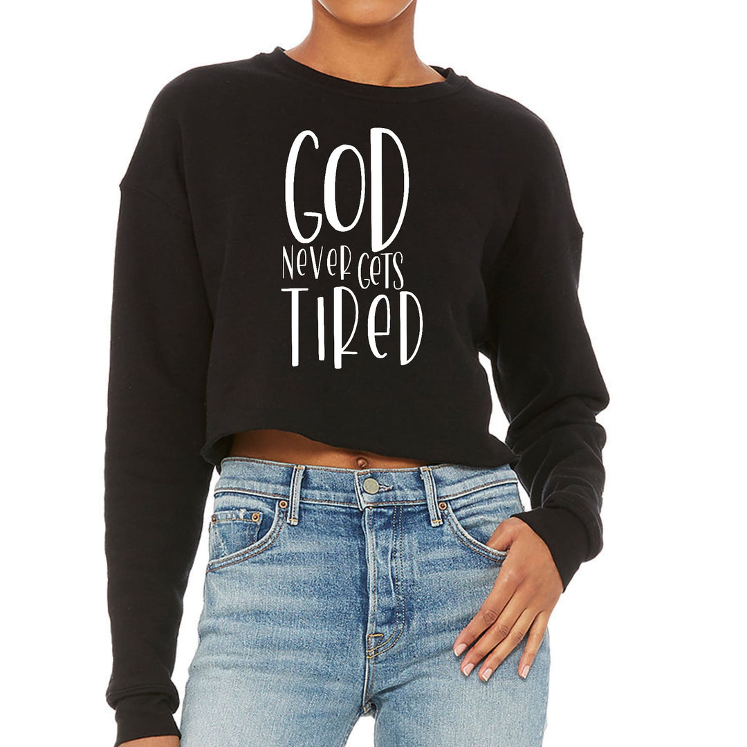 Womens Cropped Graphic Sweatshirt Say it Soul - God Never Gets Tired - Womens