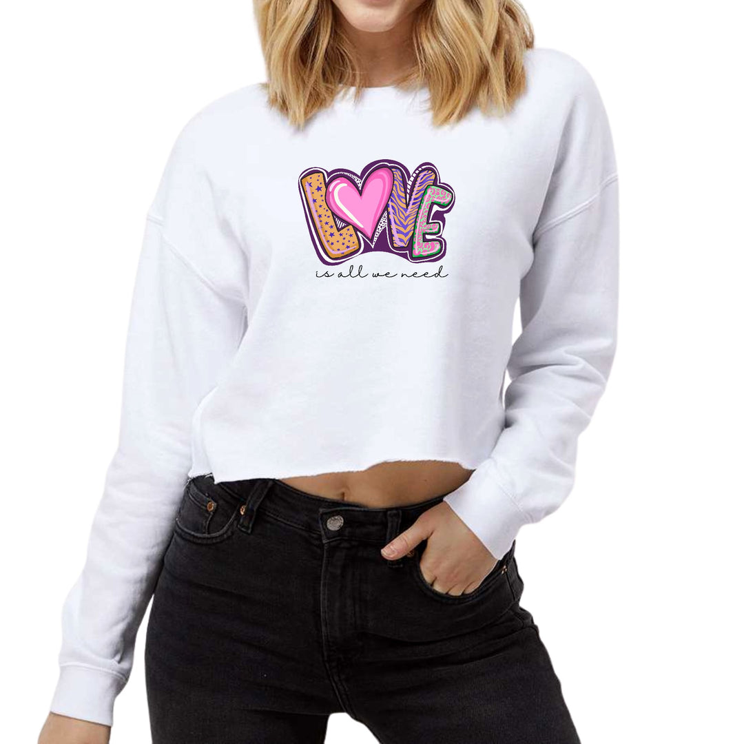 Womens Cropped Graphic Sweatshirt Say it Soul - Love is All we Need - Womens