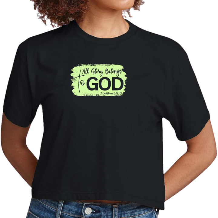 Womens Cropped Graphic T-shirt All Glory Belongs to God Christian - Womens