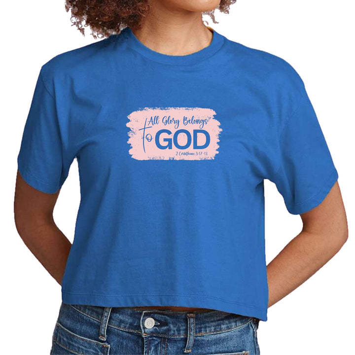 Womens Cropped Graphic T-shirt All Glory Belongs to God Christian - Womens