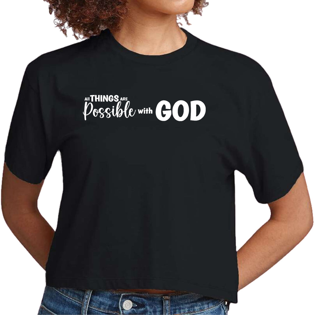 Womens Cropped Graphic T-shirt All Things are Possible with God - Womens