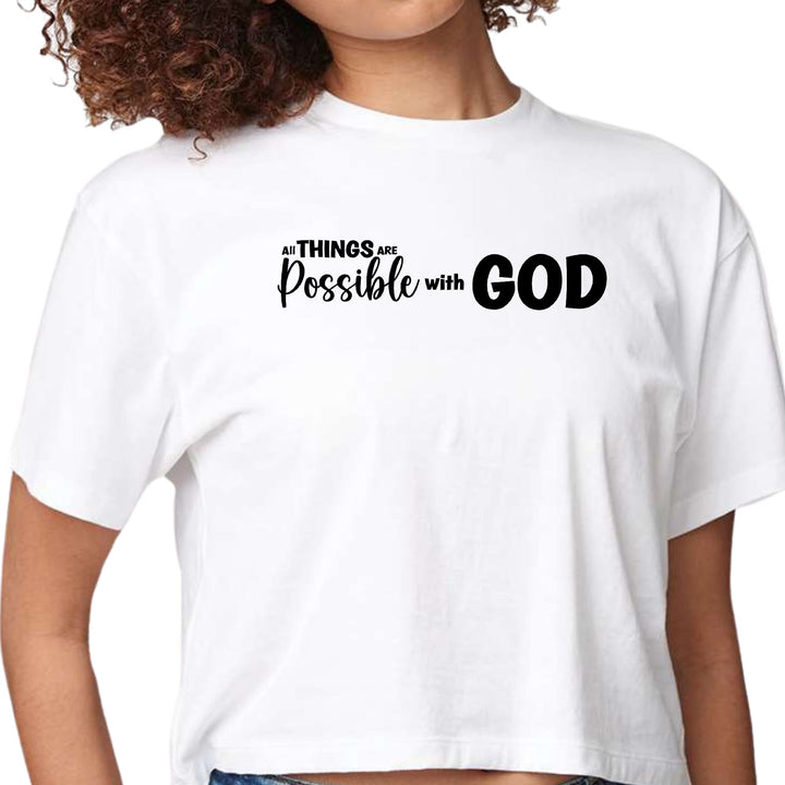 Womens Cropped Graphic T-shirt All Things are Possible with God - Womens