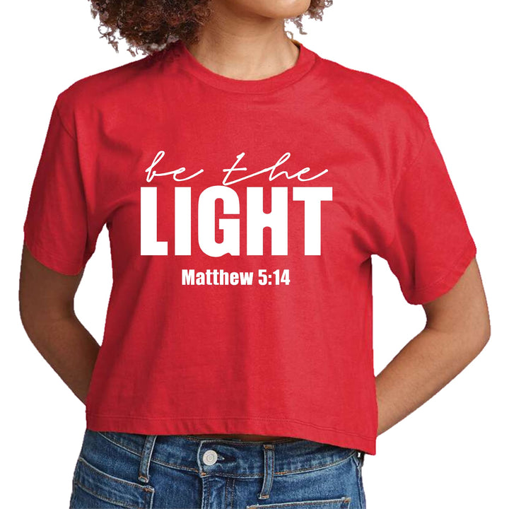 Womens Cropped Graphic T-shirt be the Light Inspirational Art - Womens