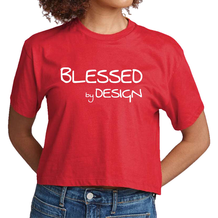 Womens Cropped Graphic T-shirt Blessed by Design - Inspirational - Womens