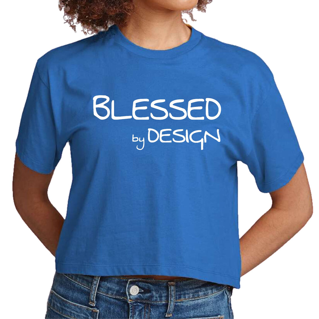 Womens Cropped Graphic T-shirt Blessed by Design - Inspirational - Womens