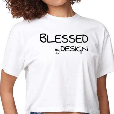 Womens Cropped Graphic T-shirt Blessed By Design - Inspirational - Womens
