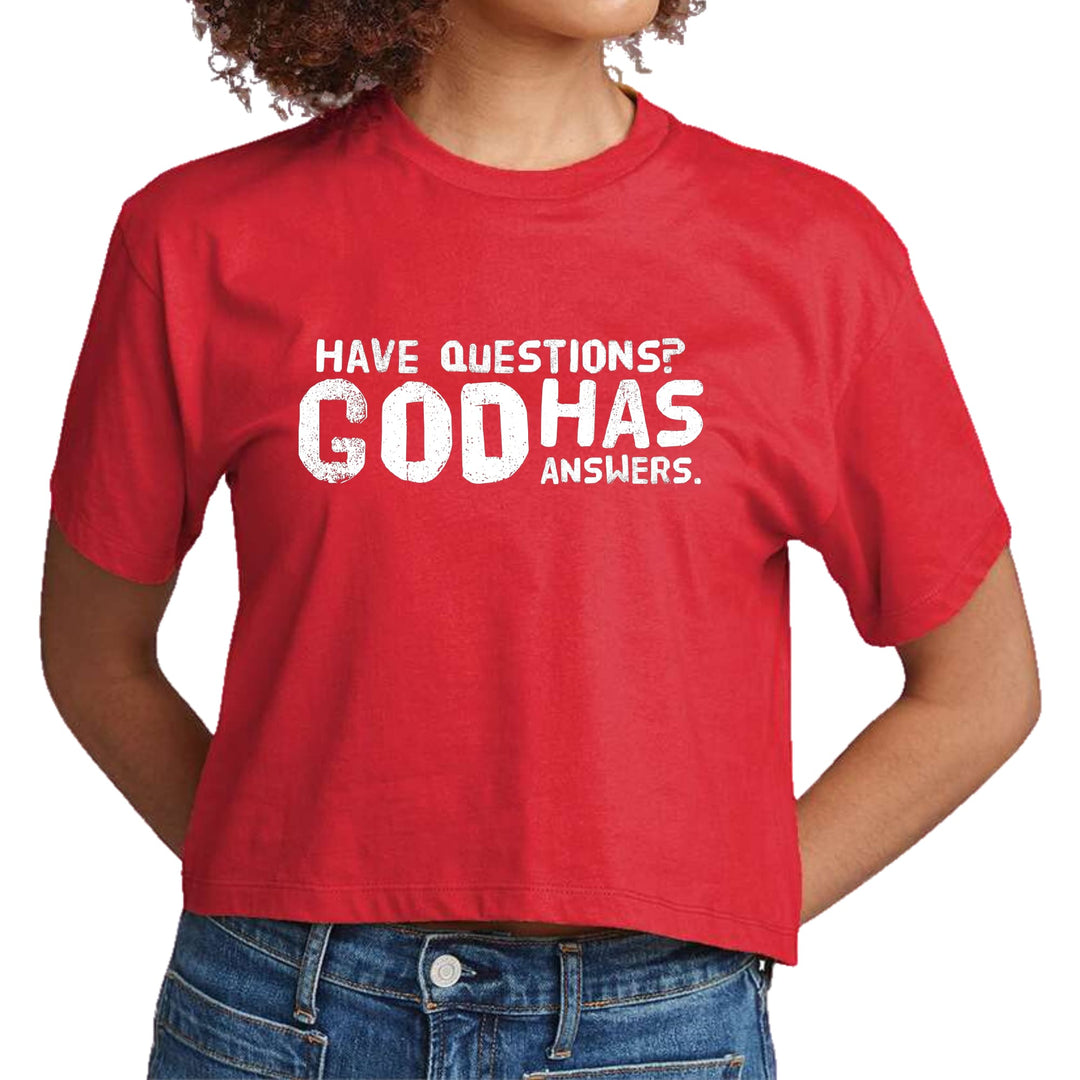 Womens Cropped Graphic T-shirt have Questions God has Answers - Womens