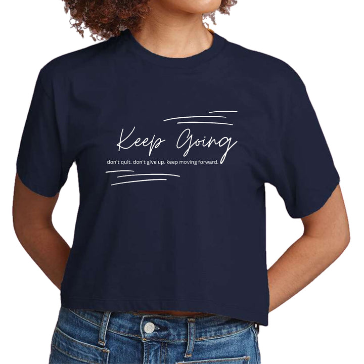 Womens Cropped Graphic T-shirt Keep Going Don’t Give Up - Womens | T-Shirts