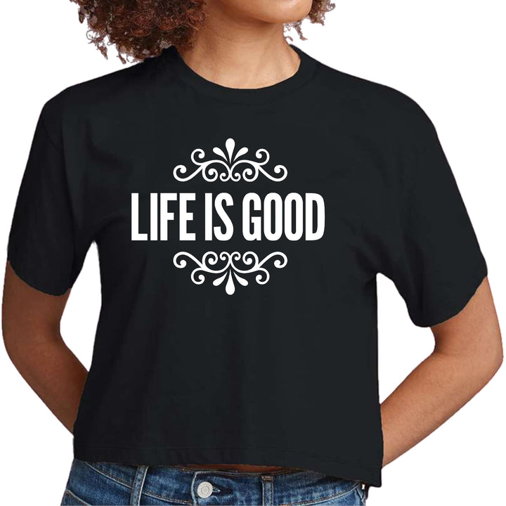 Womens Cropped Graphic T-shirt Life is Good Word Art Illustration - Womens