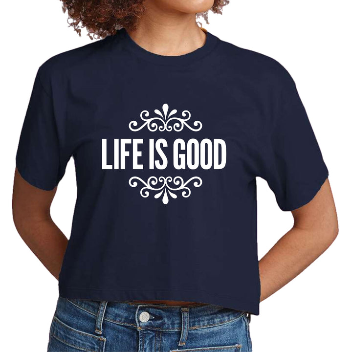 Womens Cropped Graphic T-shirt Life is Good Word Art Illustration - Womens