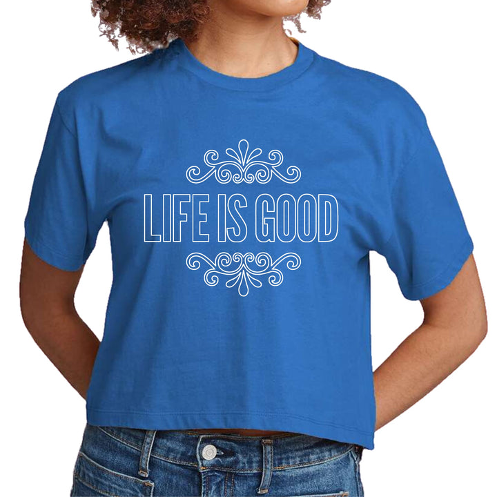 Womens Cropped Graphic T-shirt Life is Good Word Art Illustration, - Womens