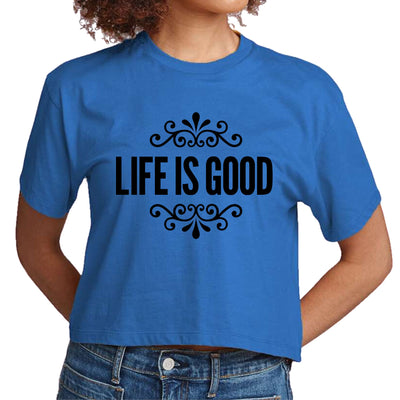 Womens Cropped Graphic T-shirt Life Is Good Word Art Illustration, - Womens
