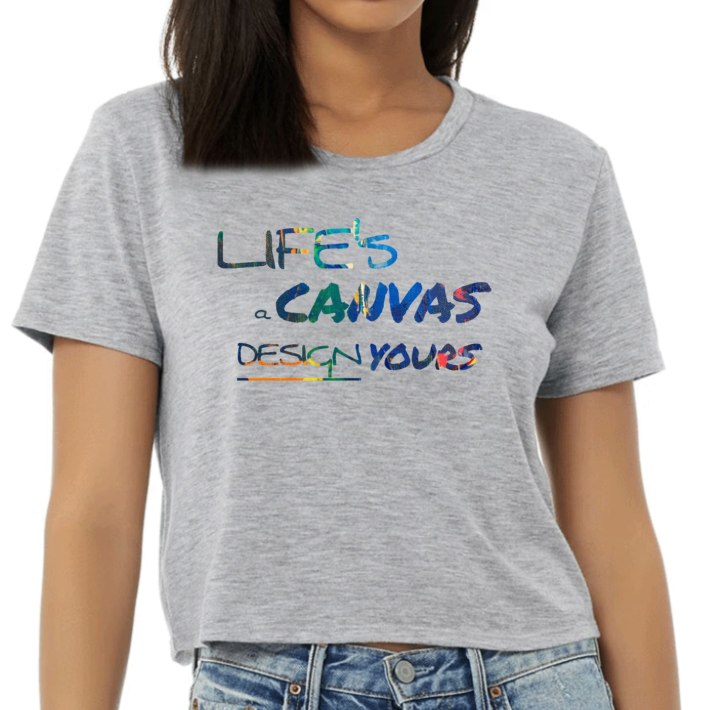 Womens Cropped Graphic T-shirt Life’s a Canvas Design Yours Print - Womens